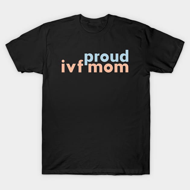 ivf mom T-Shirt by mag-graphic